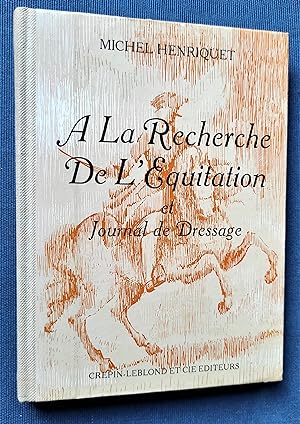 Bild des Verkufers fr A la recherche de l'Equitation et Journal de Dressage. zum Verkauf von Librairie Pique-Puces