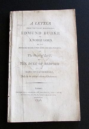A Letter From The Right Honourable Edmund Burke To A Noble Lord On The Attacks Made Upon Him & Hi...