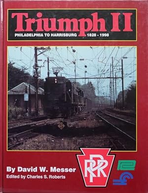 Immagine del venditore per Triumph II : Philadelphia to Harrisburg 1828-1998 venduto da Martin Bott Bookdealers Ltd