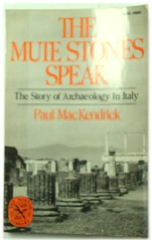 Seller image for The Mute Stones Speak: The Story of Archaeology in Italy for sale by PsychoBabel & Skoob Books