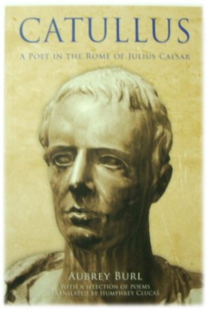 Seller image for Catullus: A Poet in the Rome of Julius Caesar for sale by PsychoBabel & Skoob Books