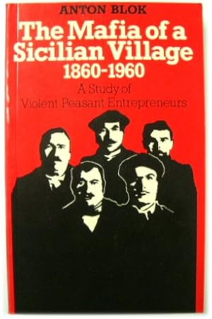 Seller image for The Mafia of a Sicilian Village 1860-1960: a Study of Vilent Peasant Entrepreneurs for sale by PsychoBabel & Skoob Books