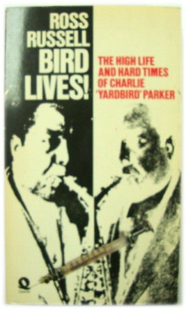 Seller image for Bird Lives! The High Life and Hard Times of Charlie 'Yardbird' Parker for sale by PsychoBabel & Skoob Books