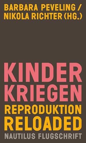 Bild des Verkufers fr Kinderkriegen : Reproduktion reloaded zum Verkauf von AHA-BUCH GmbH