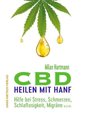 Seller image for CBD - Heilen mit Hanf : Hilfe bei Stress, Schmerzen, Schlaflosigkeit, Migrne u.v.m. for sale by AHA-BUCH GmbH