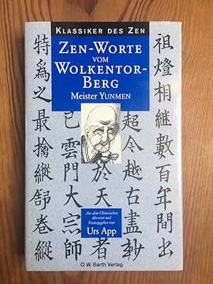 Image du vendeur pour Zen-Worte vom Wolkentor-Berg. Darlegungen und Gesprche des Zen-Meisters Yunmen Wenyan (864 - 949). Aus dem Chinesischen bersetzt und herausgegeben von Urs App mis en vente par Dirk Scholz