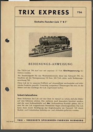 TRIX Express 756, Einheits-Tender-Lok 1` B 1` : Bedienungs-Anweisung. Herausgeber: TRIX Vereinigt...