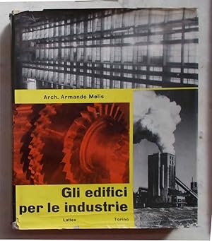 Seller image for Gli edifici per le industrie. for sale by S.B. Il Piacere e il Dovere