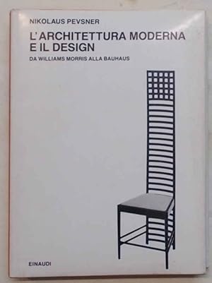L'architettura moderna e il design. Da Williams Morris alla Bauhaus.