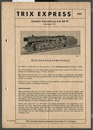 TRIX Express 204, Einheits-Schnellzugs-Lok BR 01, Achsfolge 2` C 1` : Bedienungsanweisung. Heraus...