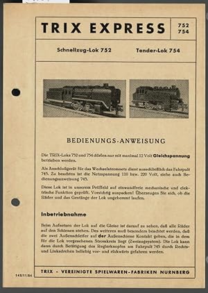 TRIX Express 752 / 754, Schnellzug-Lok 752, Tender-Lok 754: Bedienungs-Anweisung. Herausgeber: TR...