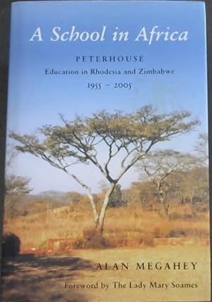 Seller image for A School in Africa: Peterhouse. Education in Rhodesia and Zimbabwe for sale by Chapter 1