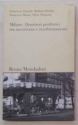 Bild des Verkufers fr Milano. Quartieri periferici tra incertezza e trasformazione. zum Verkauf von S.B. Il Piacere e il Dovere