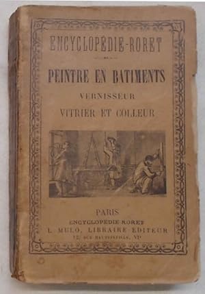 Nouveau manuel complet du Peintre en Batiments, vernisseur, vitier et colleur de papier de tentur...