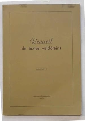 Recueil de textes valdotains. Volume I. (FRUTAZ J.B. de Tillier et ses travaux historiques. - MEN...