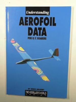 Imagen del vendedor de Understanding Aerofoil data for R / C Soarers a la venta por Cotswold Internet Books