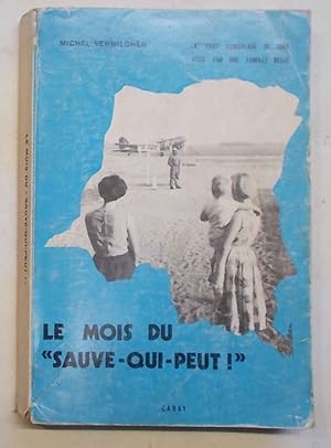 Seller image for Le mois du "sauve-qui-peut!". Le "Pari" congolais de 1960 vecu par une famille belge. for sale by S.B. Il Piacere e il Dovere