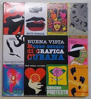 Bild des Verkufers fr Buena vista. Mezzo secolo di grafica cubana. zum Verkauf von S.B. Il Piacere e il Dovere