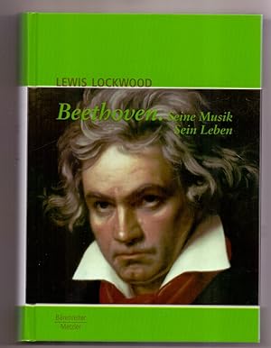 Bild des Verkufers fr Beethoven : seine Musik, sein Leben. Aus dem Amerikan. von Sven Hiemke zum Verkauf von Die Wortfreunde - Antiquariat Wirthwein Matthias Wirthwein