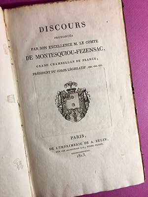 Discours prononcés par son excellence M. le Comte de Montesquiou-Fezensac, Grand Chambellan de Fr...