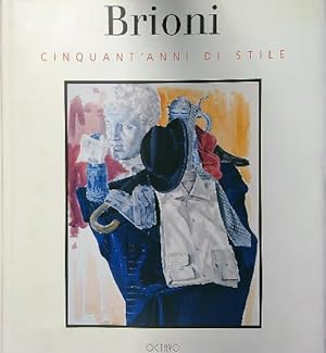 Brioni. Cinquant'anni di stile