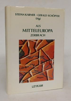 Bild des Verkufers fr Als Mitteleuropa zerbrach. Zu den Folgen des Umbruchs in sterreich und Jugoslawien nach dem Ersten Weltkrieg. zum Verkauf von Der Buchfreund