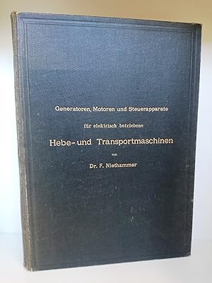 Generatoren, Motoren und Steuerapparate für elektrisch betriebene Hebe- und Transportmaschinen. U...