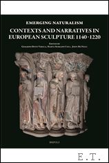 Seller image for Emerging Naturalism: Contexts and Narratives in European Sculpture 1140-1220 for sale by BOOKSELLER  -  ERIK TONEN  BOOKS