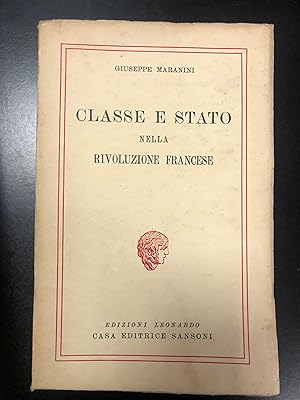 Maraini Giuseppe. Classe e Stato nella Rivoluzione francese. Sansoni 1935 - I.