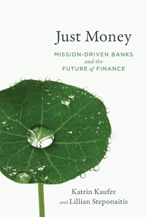 Seller image for Just Money : Mission-Driven Banks and the Future of Finance for sale by GreatBookPricesUK