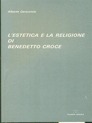 Bild des Verkufers fr L'estetica e la religione di Benedetto Croce zum Verkauf von Librodifaccia