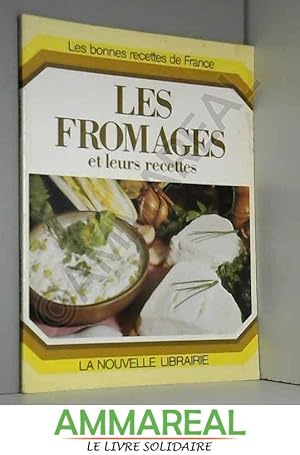 Seller image for Les Fromages et leurs recettes (Les Bonnes recettes de France) for sale by Ammareal