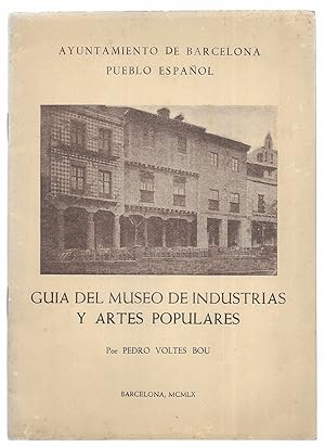 Guia del Museo de Industrias y Artes Populares. Pueblo Español