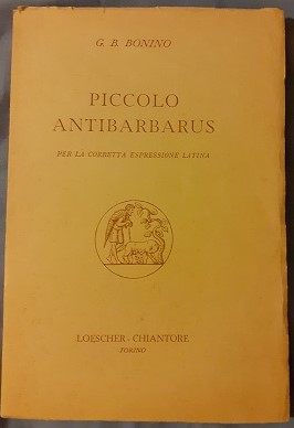 Seller image for PICCOLO ANTIBARBARUS PER LA CORRETTA ESPRESSIONE LATINA, for sale by Libreria antiquaria Pagine Scolpite