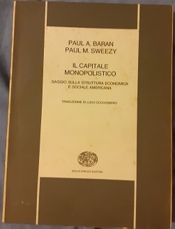 IL CAPITALE MONOPOLISTICO SAGGIO SULLA STRUTTURA ECONOMICA E SOCIALE AMERICANA,