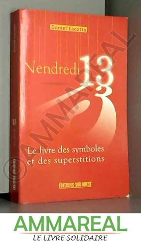 Seller image for Vendredi 13 : Le livre des symboles et des superstitions for sale by Ammareal