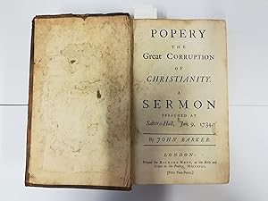 Immagine del venditore per 18 items printed 1735 bound together: 'Popery; The Great Corruption of Christianity. A Sermon Preached at Salters Hall, Jan 9, 1734' and 16 further Sermons venduto da Rattlesnake Books