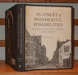Immagine del venditore per The Street of Wonderful Possibilities: Whistler, Wilde and Sargent in Tite Street venduto da George Jeffery Books