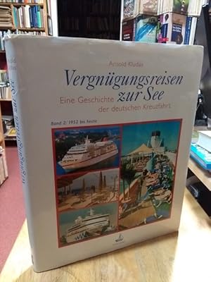 Bild des Verkufers fr Vergngungsreisen zur See. Eine Geschichte der deutschen Kreuzfahrt. Band 2: 1952 bis heute. zum Verkauf von NORDDEUTSCHES ANTIQUARIAT