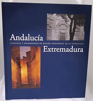 Seller image for ANDALUCA - EXTREMADURA. CIUDADES Y MONUMENTOS DE ESPAA PATRIMONI DE LA HUMANIDAD for sale by Ababol libros y regalos