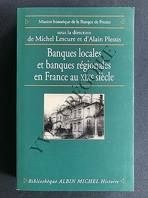 Seller image for BANQUES LOCALES ET BANQUES REGIONALES EN FRANCE AU XIXe SIECLE for sale by Yves Grgoire