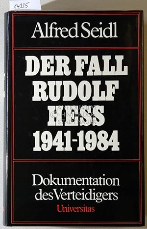 Bild des Verkufers fr Der Fall Rudolf Hess 1941 - 1984. Dokumentation des Verteidigers. zum Verkauf von Antiquariat hinter der Stadtmauer