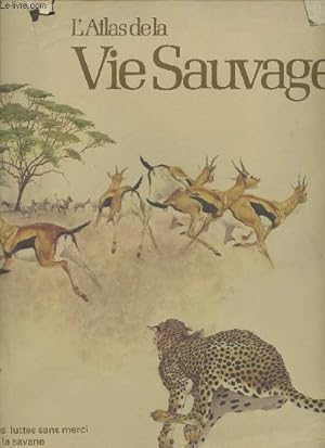 Bild des Verkufers fr L'atlas de la vie sauvage. zum Verkauf von Le-Livre