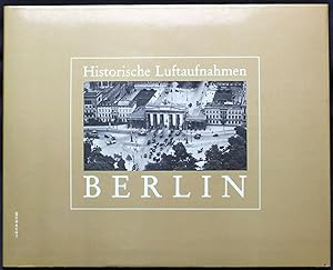 Imagen del vendedor de Historische Luftaufnahmen von Berlin a la venta por Graphem. Kunst- und Buchantiquariat