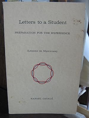 Letters to a Student: Preparation for the Experience (Lessons on Mysticism)
