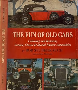 Immagine del venditore per The Fun of Old Cars Collecting and Restoring Antique, Classic and Speciel Interest Automobiles venduto da Biblioteca di Babele