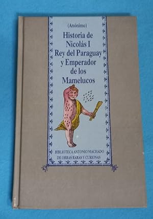 Imagen del vendedor de HISTORIA DE NICOLAS I REY DEL PARAGUAY Y EMPERADOR DE LOS MAMELUCOS. a la venta por Librera DANTE