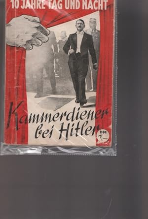 Bild des Verkufers fr Kammerdiener bei Hitler. 10 Jahre Tag und Nacht. zum Verkauf von Ant. Abrechnungs- und Forstservice ISHGW