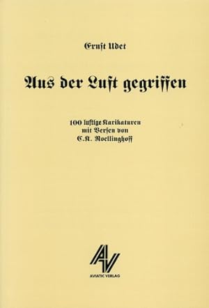 Seller image for Aus der Luft gegriffen, 100 lustige Karikaturen von Ernst Udet mit Versen von C.R. Roellinghoff for sale by Antiquariat Lindbergh
