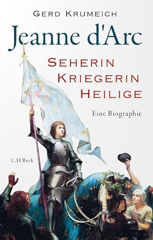 Bild des Verkufers fr Jeanne d'Arc : Seherin, Kriegerin, Heilige zum Verkauf von AHA-BUCH GmbH